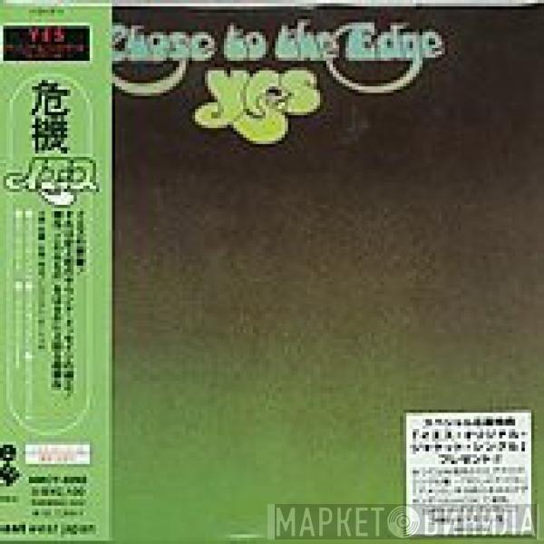  Yes  - Close To The Edge = 危機