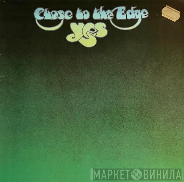  Yes  - Close To The Edge