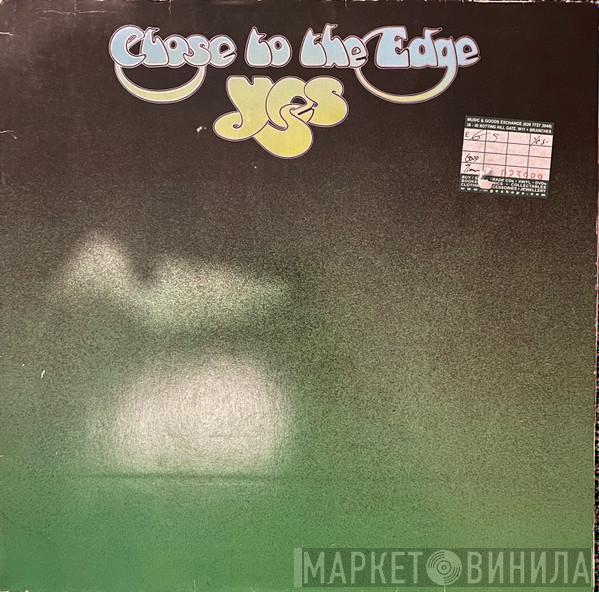  Yes  - Close To The Edge