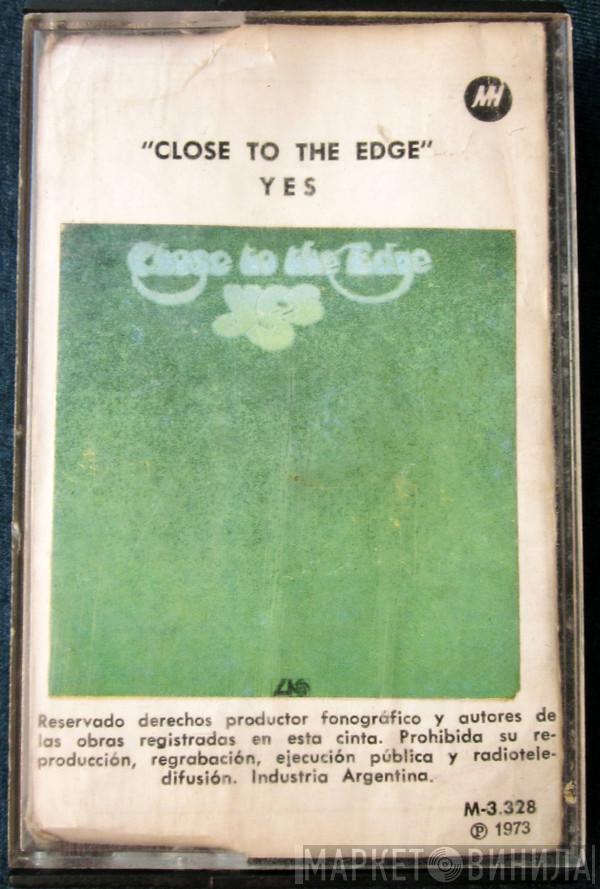  Yes  - Close To The Edge