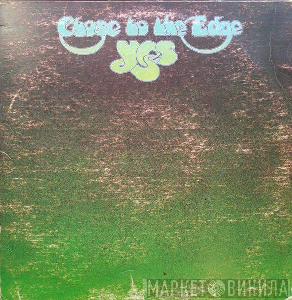  Yes  - Close To The Edge