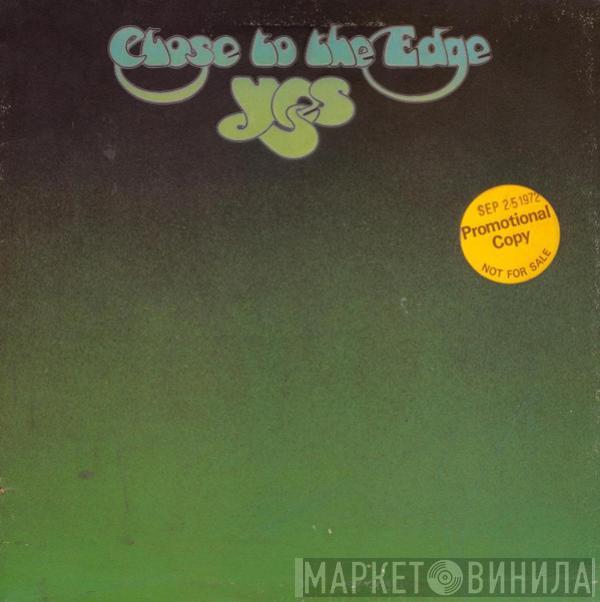  Yes  - Close To The Edge