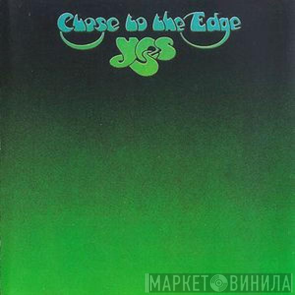  Yes  - Close To The Edge