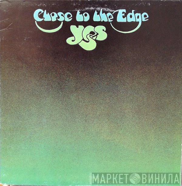  Yes  - Close To The Edge