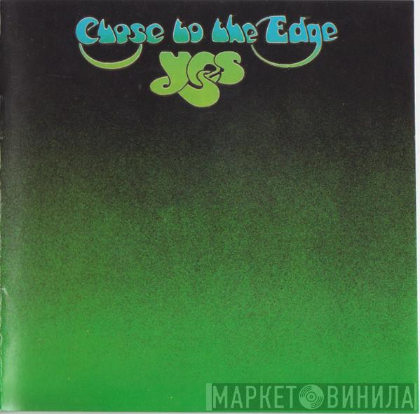  Yes  - Close To The Edge