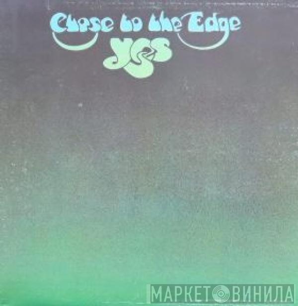  Yes  - Close To The Edge