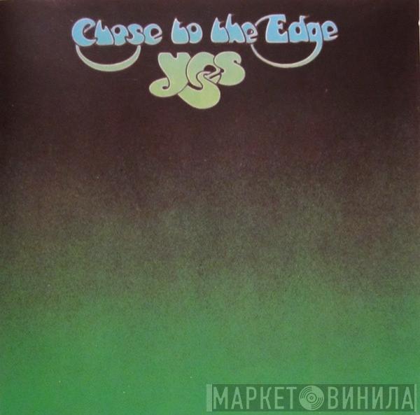  Yes  - Close To The Edge