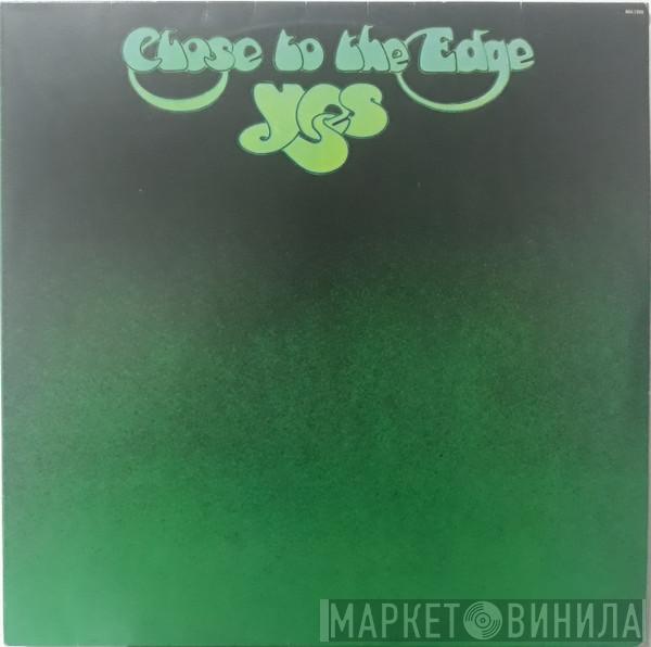  Yes  - Close To The Edge