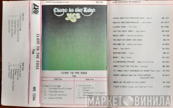  Yes  - Close To The Edge