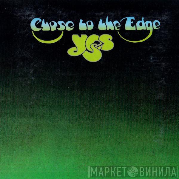  Yes  - Close To The Edge
