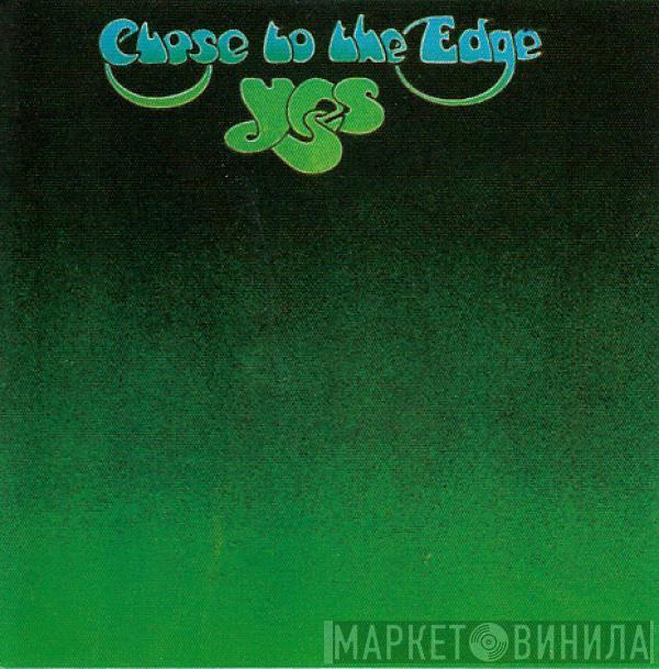  Yes  - Close To The Edge