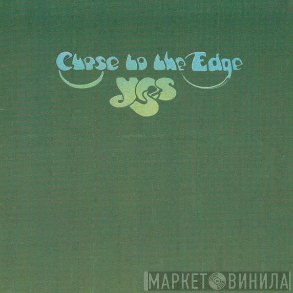  Yes  - Close To The Edge