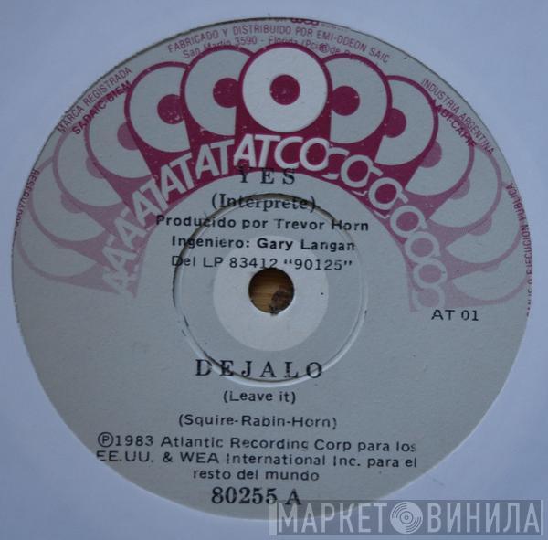  Yes  - Dejalo = Leave It