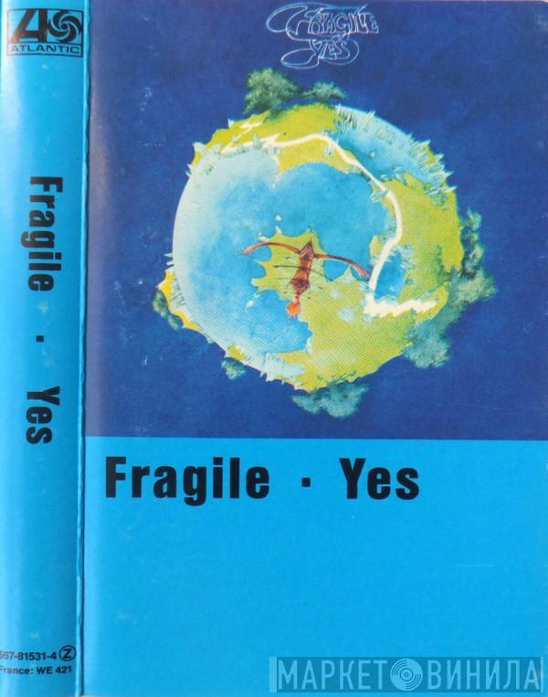 Yes  - Fragile