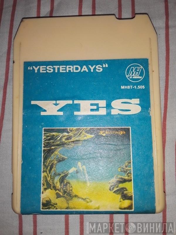  Yes  - Yesterdays
