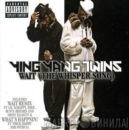  Ying Yang Twins  - Wait (The Whisper Song) / What's Happnin!