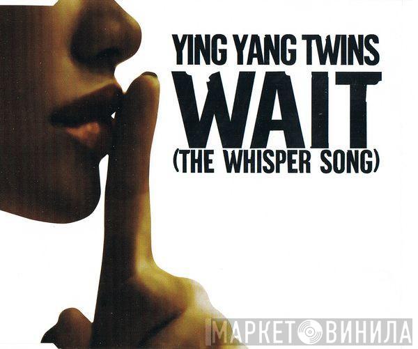  Ying Yang Twins  - Wait (The Whisper Song)