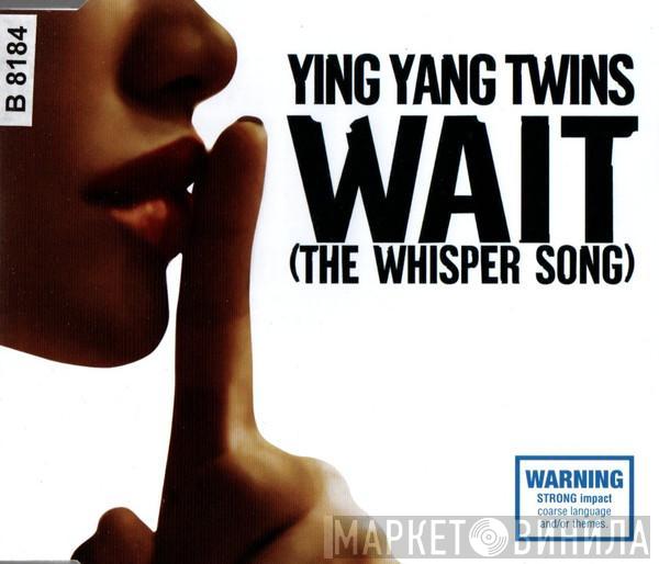  Ying Yang Twins  - Wait (The Whisper Song)