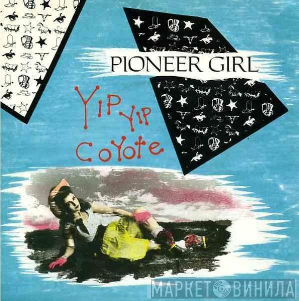 Yip Yip Coyote - Pioneer Girl