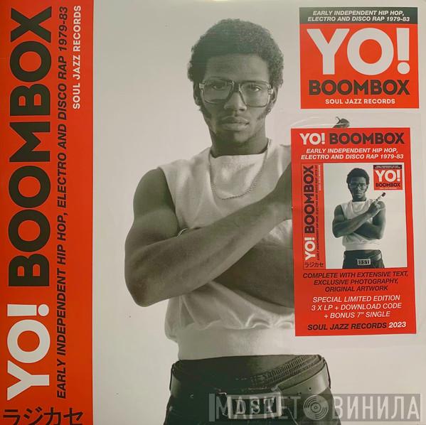 - Yo! Boombox (Early Independent Hip Hop, Electro And Disco Rap 1979-83)