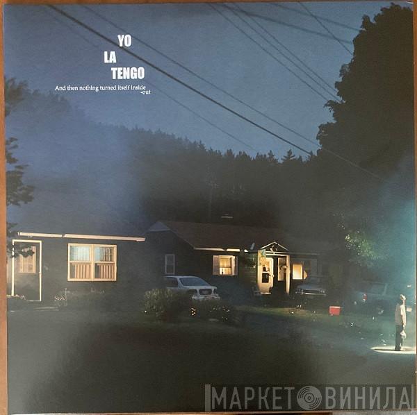 Yo La Tengo - And Then Nothing Turned Itself Inside-Out