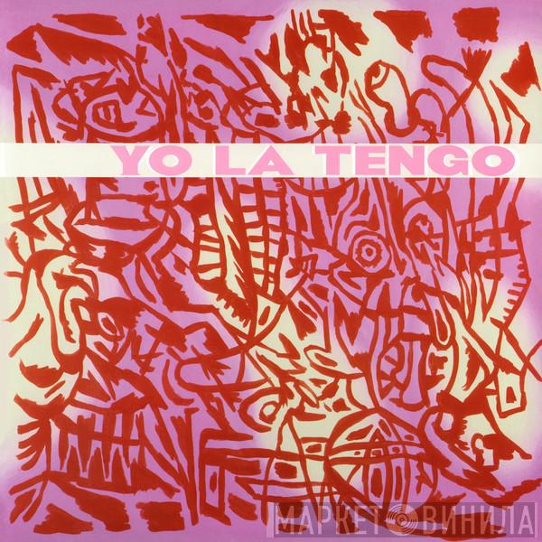 Yo La Tengo - I Am Not Afraid Of You And I Will Beat Your Ass