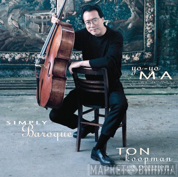 , Yo-Yo Ma , Ton Koopman  The Amsterdam Baroque Orchestra  - Simply Baroque