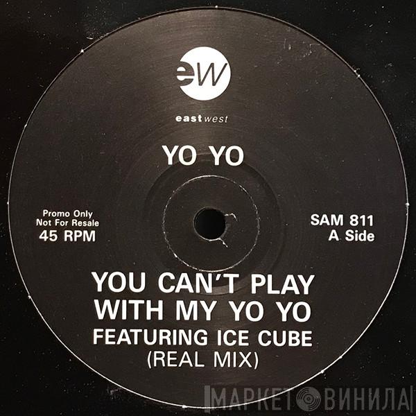  Yo-Yo  - You Can't Play With My Yo-Yo
