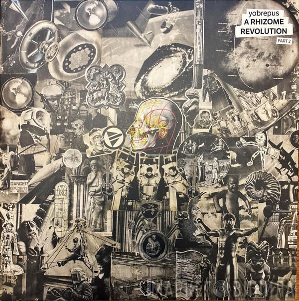 Yobrepus - A Rhizome Revolution Part 2