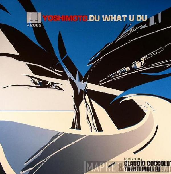  Yoshimoto   - Du What U Du