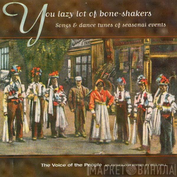  - You Lazy Lot Of Bone-Shakers (Songs And Dance Tunes Of Seasonal Events)
