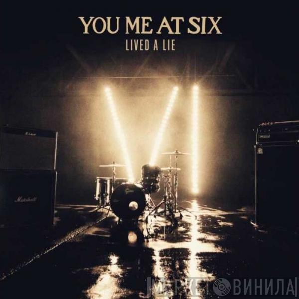 You Me At Six - Lived A Lie