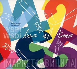  You Say Party! We Say Die!  - Lose All Time