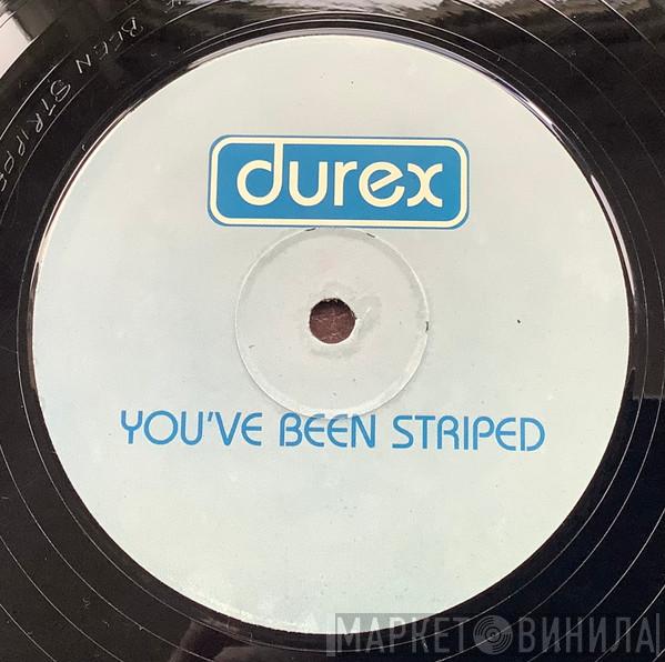  - You’ve Been Striped