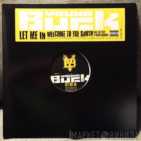 Young Buck - Let Me In / Welcome To The South