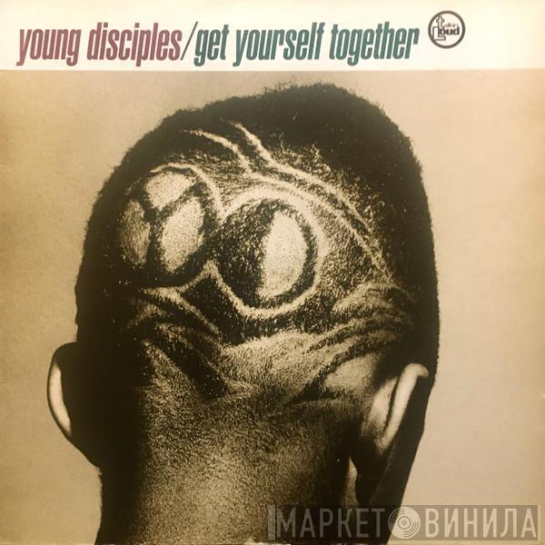 Young Disciples - Get Yourself Together