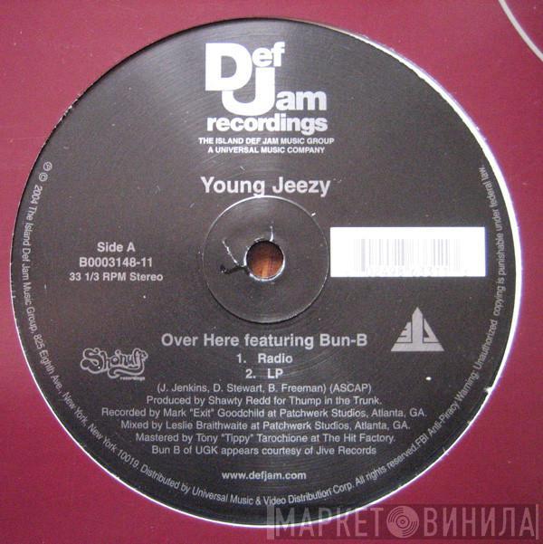 Young Jeezy, Bun B - Over Here