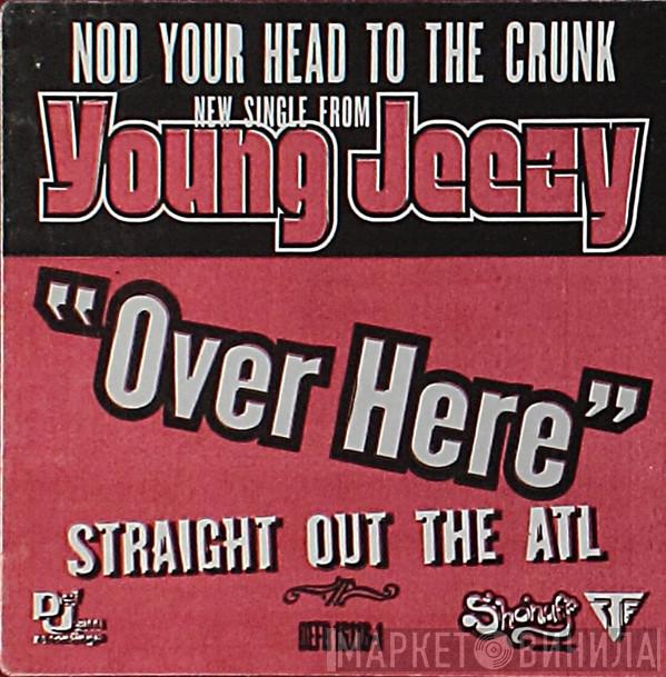 Young Jeezy, Bun B - Over Here