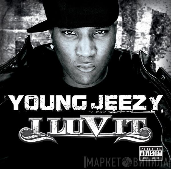  Young Jeezy  - I Luv It