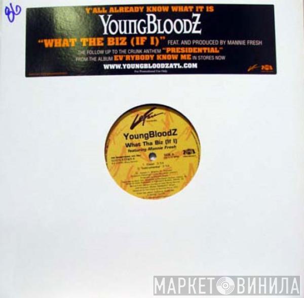 YoungBloodZ, Mannie Fresh - What Tha Biz (If I)