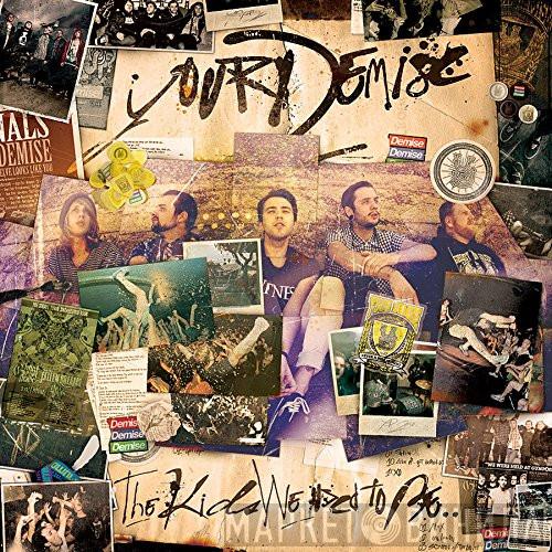  Your Demise  - The Kids We Used To Be