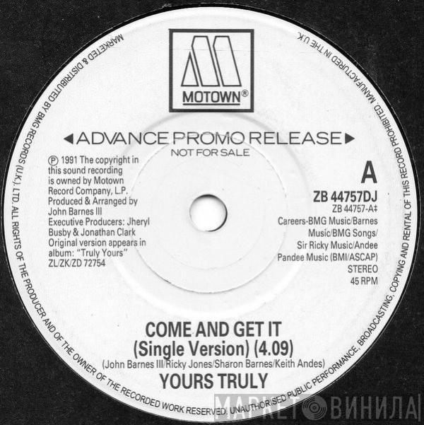  Yours Truly  - Come And Get It