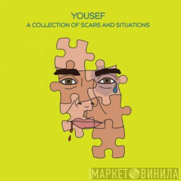 Yousef - A Collection Of Scars And Situations