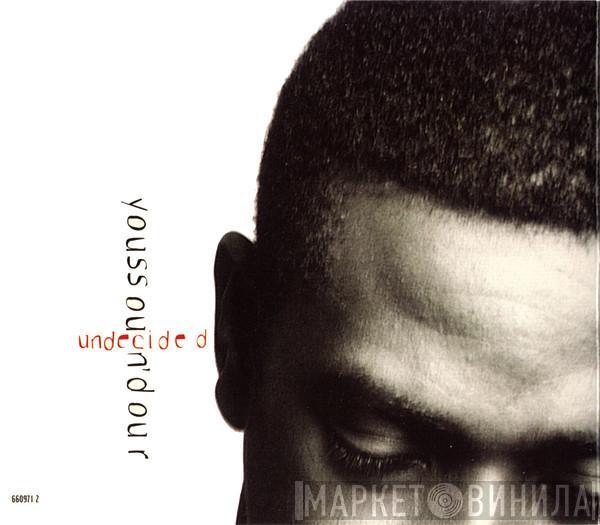 Youssou N'Dour - Undecided