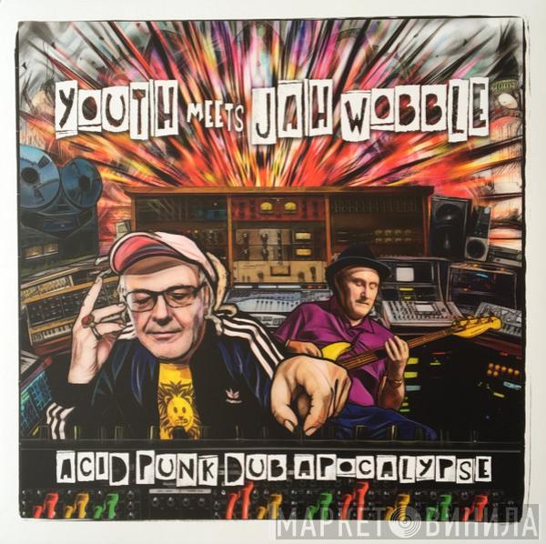 Youth, Jah Wobble - Acid Punk Dub Apocalypse