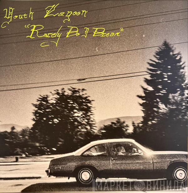 Youth Lagoon - Rarely Do I Dream
