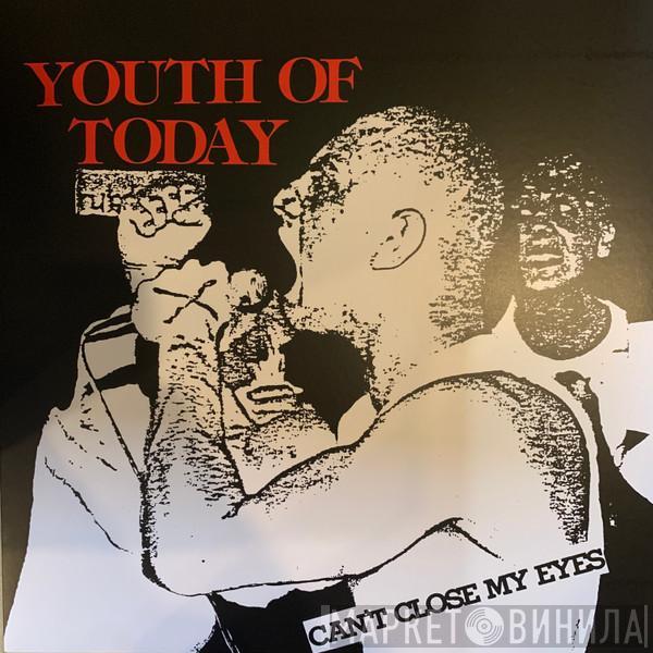 Youth Of Today - Can't Close My Eyes