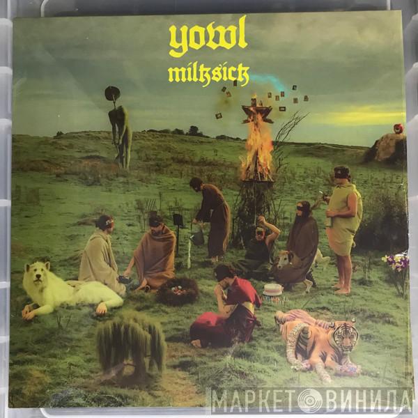 Yowl - Milksick