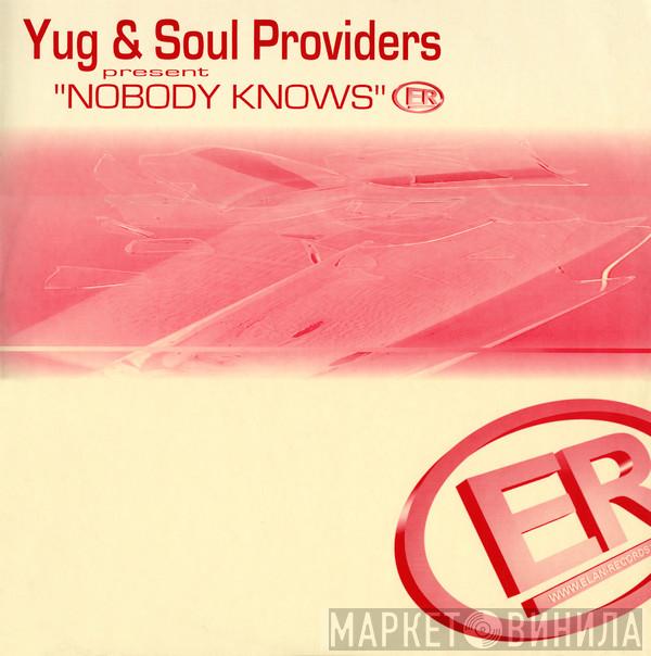Yug, Soul Providers - Nobody Knows