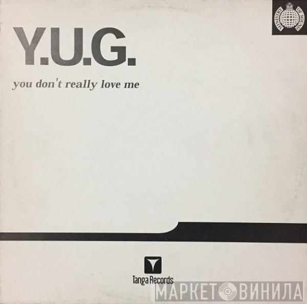  Yug  - You Don't Really Love Me